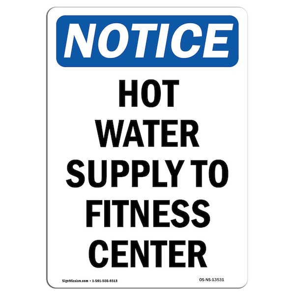 OSHA Sign, Hot Water Supply To Fitness Center, 18in X 12in Rigid Plastic, 12" W, 18" H, Portrait